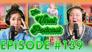 The Viral Podcast Ep. 139