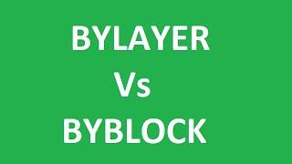 What is the difference between ByLayer and ByBlock color ?