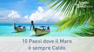 Le dieci destinazioni dove il mare è sempre caldo