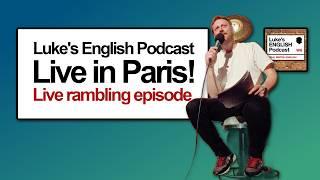 894. LEP Live in Paris!  Live Podcast Recording (Summer 2024)