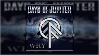 Days Of Jupiter - Why