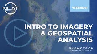 DRONETECH Introduction to Imagery and Geospatial Analysis Webinar