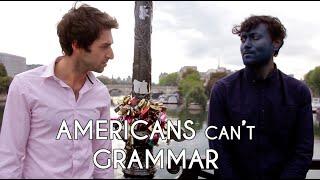 When Americans CAN'T Grammar | Learning English