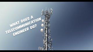 What Does a Telecommunication Engineer Do? - The Heroes Of The Modern World