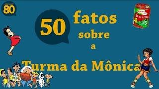 50 FATOS SOBRE A TURMA DA MÔNICA