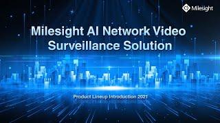 Milesight AI Network Video Surveillance Solution - Product Lineup Introduction