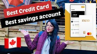 Best Credit Card you need in Canada 2022 | High Interest Savings Account | Neo Review