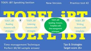 TOEFL iBT Speaking Test 2 - Answer Included with techniques on how to get a Perfect 30/30 Score