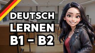 Deutsch lernen mit Geschichten | Deutsch B1 B2 | Erster Uni Tag | Learn German German Story