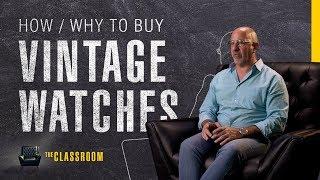 A Guide for Buying Vintage Watches | The Classroom: EP05, S01