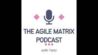 The Agile Matrix