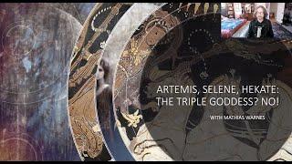 Artemis, Selene, Hekate  I  The Triple Goddess?