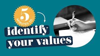 5 minutes to... identify your values