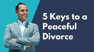 5 Keys to a Peaceful Divorce