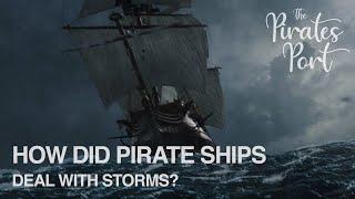 How Did Pirate Ships Deal With Storms? | The Pirates Port