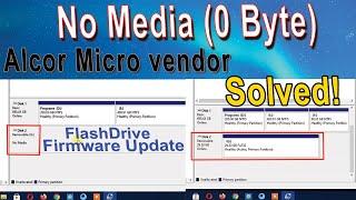 How to Fix Pen/USB Flash Drive no Media 0 byte, Alcor Micro vendor USB