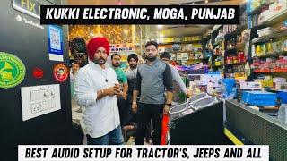 BEST AUDIO SETUP FOR TRACTOR’S, JEEPS AND ALL | KUKKI ELECTRONIC, MOGA, PUNJAB