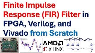 Finite Impulse Response - FIR - Filter Implementation in FPGA, Verilog, and Vivado from Scratch