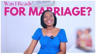 WAS I READY FOR MARRIAGE? || HOW TO KNOW YOU ARE READY