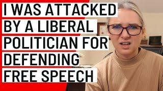 I was attacked by a Liberal politician for defending free speech