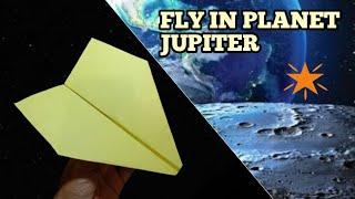 GO TO THE JUPITER ,How to make an easy paper airplane, How to fold a paper airplane that flies far