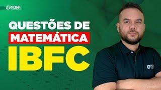 Questões comentadas de MATEMÁTICA para a BANCA IBFC