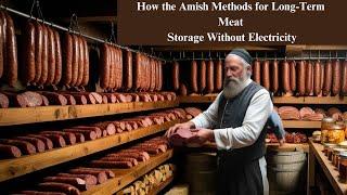 How the Amish Method for Long-Term Meat Storage Without Electricity