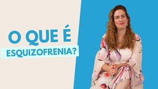 O Que é Esquizofrenia? Tudo Sobre o Transtorno Psiquiátrico