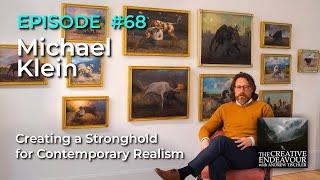 Episode #68 - Michael Klein - The REVIVAL of CLASSIC painting!