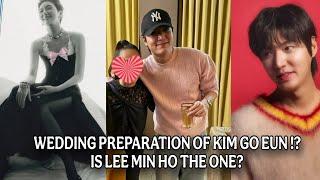 KIM GO EUN IS PREPARING FOR HER WEDDING ?! IS LEE MIN HO HER MR. RIGHT?!