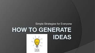 How to generate ideas