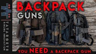 Backpack Guns | You Need a Backpack Gun