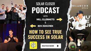 How To Have Success in the Solar Industry - Will Ellermets & Ben Zemonek