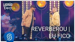 Tiee part. Ferrugem - Reverberou / Eu Fico (DVD Ladrão de Coração Vol 2)