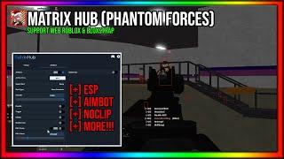 MATRIX HUB | BEST PAID EXTERNAL CHEAT FOR PHANTOM FORCES | UNDETECTED & WORKS WITH WEB ROBLOX