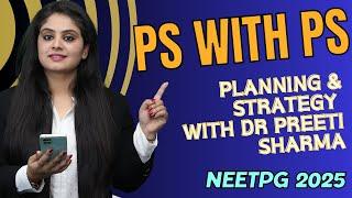 PLANNING and STRATEGY: NEETPG 2025 | PS with PS