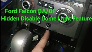 Hidden Disable Dome light feature Ford Falcon Ba/Bf