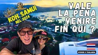 ️KOH SAMUI 2024, VALE LA PENA ? (4K) / THAILANDIA SENZA CAMPER  2024