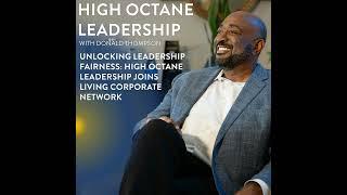 Unlocking Leadership Fairness: High Octane Leadership Joins Living Corporate Network #dtleadership