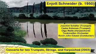 Enjott Schneider (b. 1950) - Concerto for two Trumpets, Strings, and Harpsichod (2003)