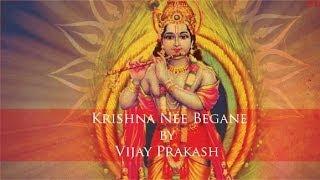 Krishna Nee Begane by Vijay Prakash