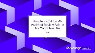 Docusign CLM: How to Install the AI-Assisted Review Add-In for Your Own Use