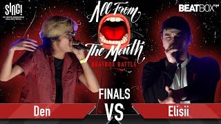 Den vs Elisii | All From The Mouth Beatbox Battle | Finals