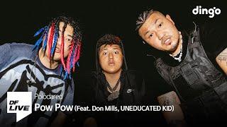 Polodared - Pow Pow (Feat. Don Mills, UNEDUCATED KID) | [DF LIVE] 폴로다레드, 언에듀케이티드 키드, 던밀스