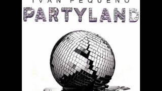 Iván Pequeño - Partyland (2012)