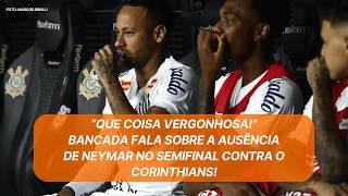 E O NEYDAY?! BANCADA AVALIA AUSÊNCIA DE NEYMAR NO JOGO CONTRA O CORINTHIANS: "QUE COISA VERGONHOSA!"