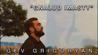 Gev Grigoryan - Gnalud Imasty