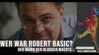 Wer war Robert Basic? Und warum war er so wichtig für die Bloggerszene - das erklärt Don Dahlmann