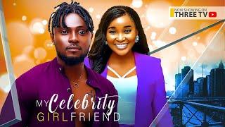 MY CELEBRITY GIRLFRIEND (RE-UPLOAD) - MAURICE SAM, SANDRA OKUNZUWA, SAMMY ROLAND