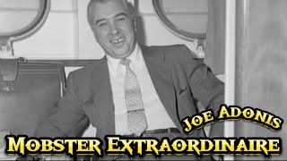 Joe Adonis: The Dashing Don of Organized Crime